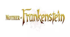 Mother of Frankenstein - Volume 2